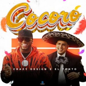 Crazy Desing Ft El Tonto – Cocoro